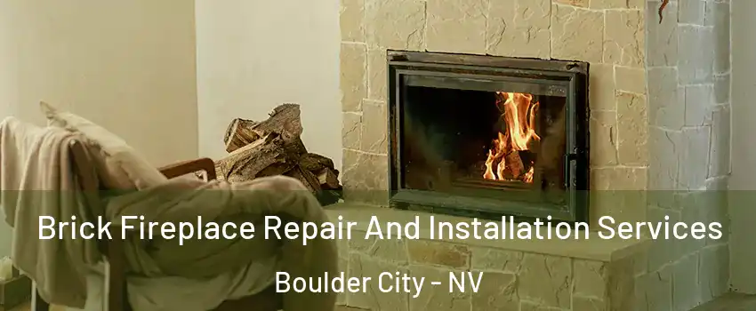  Brick Fireplace Repair And Installation Services Boulder City - NV