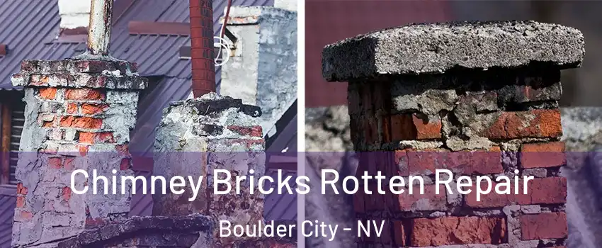  Chimney Bricks Rotten Repair Boulder City - NV