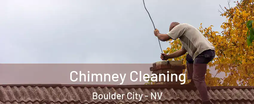  Chimney Cleaning Boulder City - NV