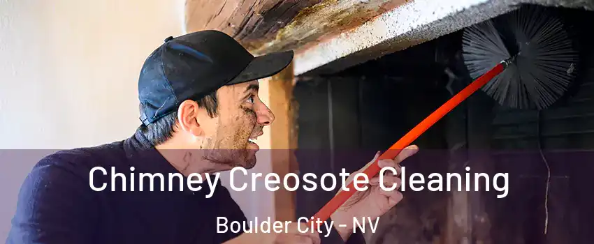  Chimney Creosote Cleaning Boulder City - NV