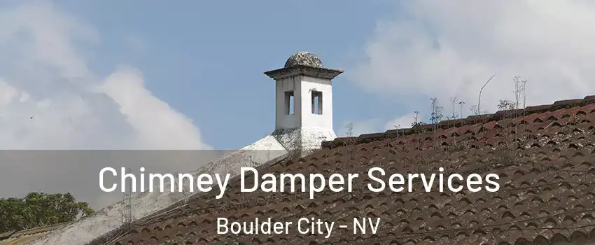  Chimney Damper Services Boulder City - NV