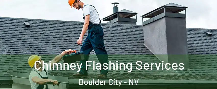 Chimney Flashing Services Boulder City - NV
