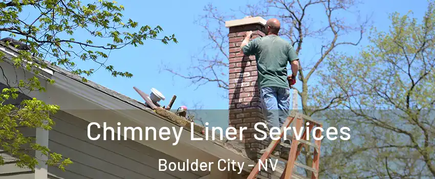  Chimney Liner Services Boulder City - NV