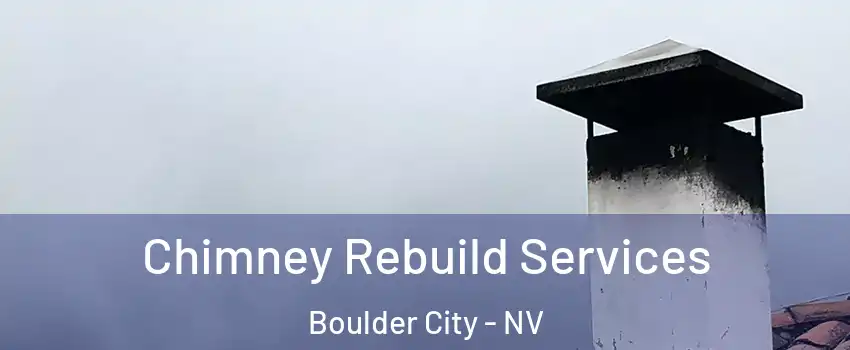  Chimney Rebuild Services Boulder City - NV