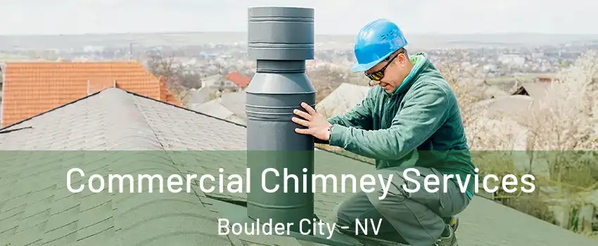  Commercial Chimney Services Boulder City - NV