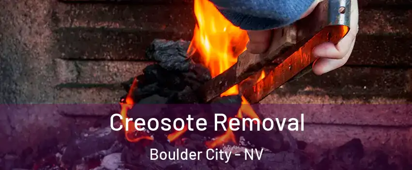  Creosote Removal Boulder City - NV