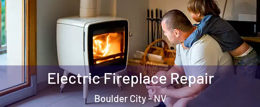  Electric Fireplace Repair Boulder City - NV