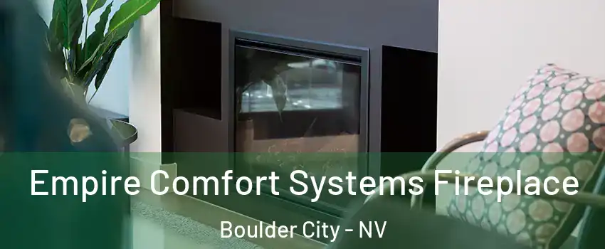 Empire Comfort Systems Fireplace Boulder City - NV