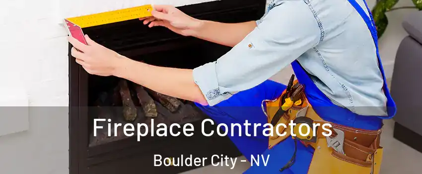  Fireplace Contractors Boulder City - NV