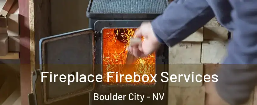  Fireplace Firebox Services Boulder City - NV