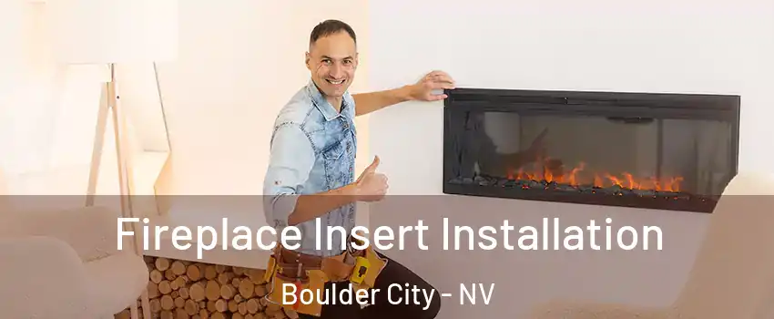 Fireplace Insert Installation Boulder City - NV