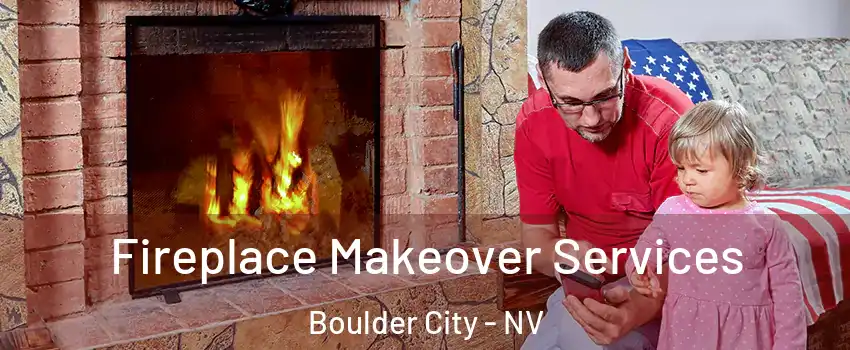  Fireplace Makeover Services Boulder City - NV