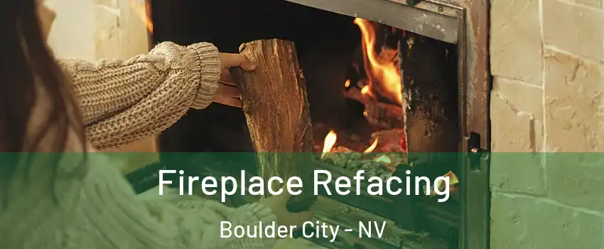 Fireplace Refacing Boulder City - NV