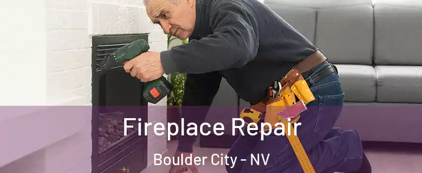  Fireplace Repair Boulder City - NV