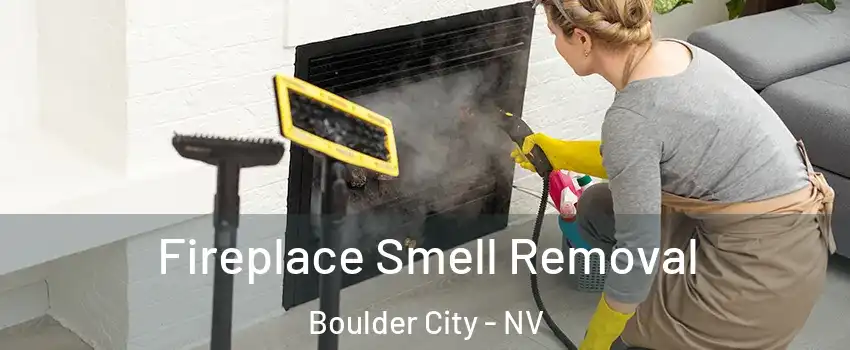  Fireplace Smell Removal Boulder City - NV