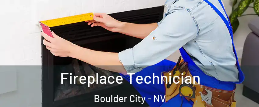 Fireplace Technician Boulder City - NV