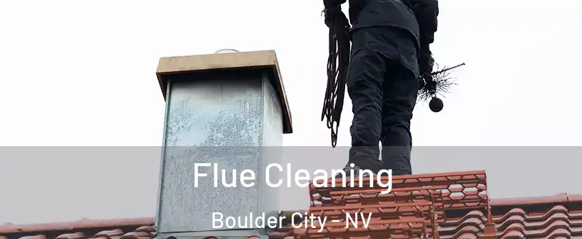  Flue Cleaning Boulder City - NV