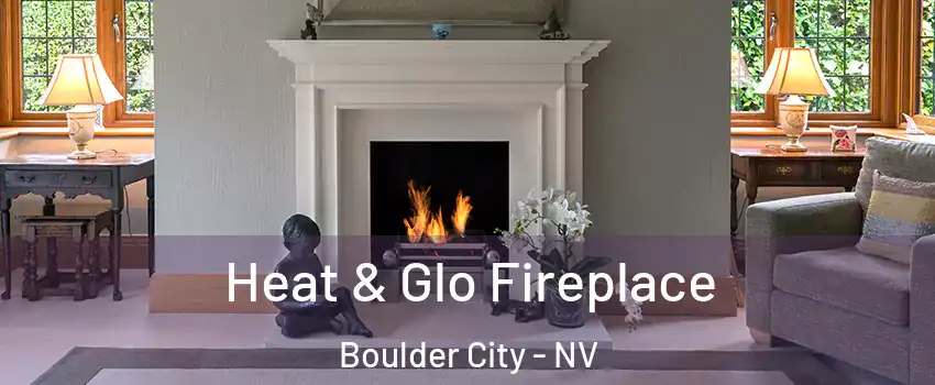  Heat & Glo Fireplace Boulder City - NV