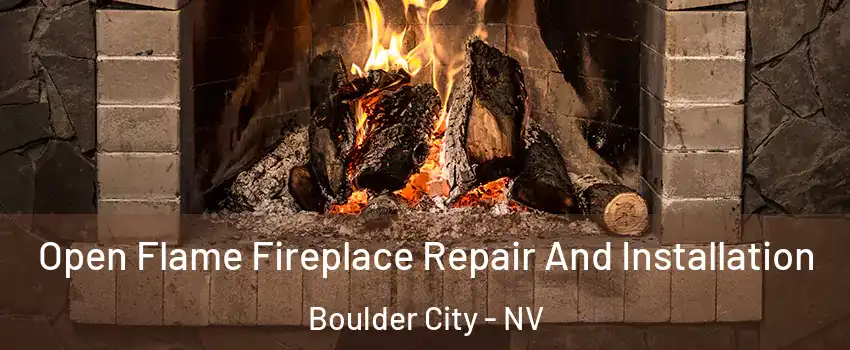  Open Flame Fireplace Repair And Installation Boulder City - NV