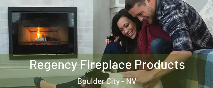 Regency Fireplace Products Boulder City - NV