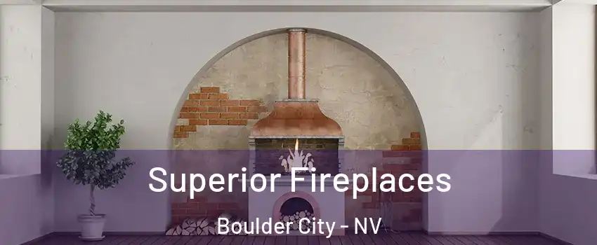  Superior Fireplaces Boulder City - NV