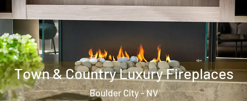  Town & Country Luxury Fireplaces Boulder City - NV